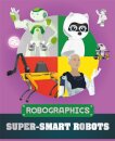 Robographics: Super-smart Robots