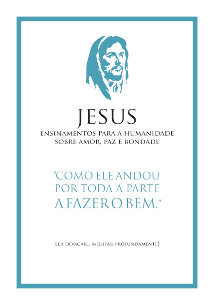 Jesus - Ensinamentos Para A Humanidade Sobre Amor, Paz E Bondade
