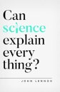 Can Science Explain Everything?