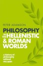 Philosophy in the Hellenistic and Roman Worlds