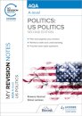 My Revision Notes: AQA A-level Politics: US and Comparative Politics: Second Edition