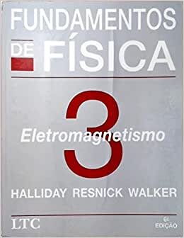 Fundamentos De Física 3 Eletromagnetismo