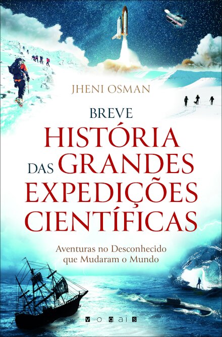 Breve História das Grandes Expedições Científicas: Aventuras no Desconhecido que Mudaram o Mundo
