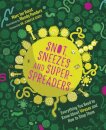 Snot, Sneezes, and Super-Spreaders