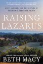 Raising Lazarus : Hope,  Justice, and the Future of America's Overdose Crisis