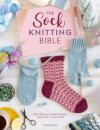 The Sock Knitting Bible