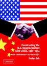Constructing the U.S. Rapprochement with China, 1961–1974