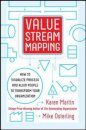 Value Stream Mapping: How to Visualize Work and Align Leadership for Organizational Transformation - 1st ed.