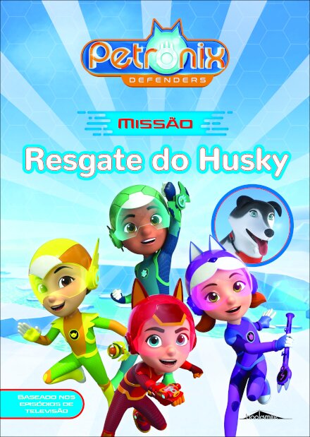 Petronix Defenders: Missão: Resgate do Husky