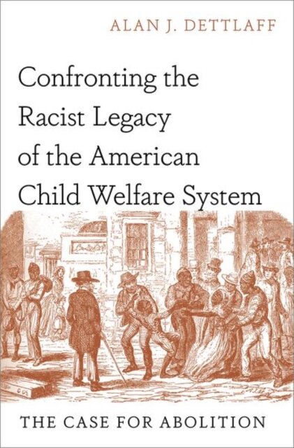 Confronting the Racist Legacy of the American Child Welfare System