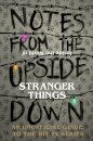 Notes From the Upside Down – Inside the World of Stranger Things