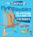 The Science of Flying Reptiles