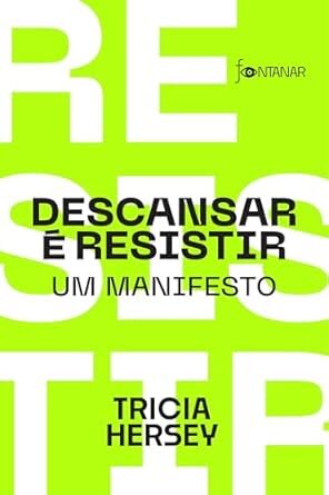 Descansar É Resistir: Um Manifesto