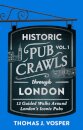 Historic Pub Crawls Through London, Vol. 1