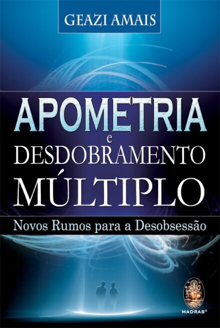 Apometria e Desdobramento Múltiplo