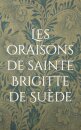 Les oraisons de sainte Brigitte de Suede