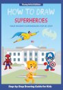 How to Draw Superheroes