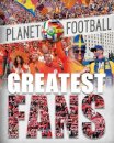 Planet Football: Greatest Fans