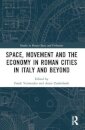 Space, Movement and the Economy in Roman Cities in Italy and Beyond