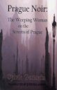 Prague Noir: the Weeping Woman on the Streets of Prague