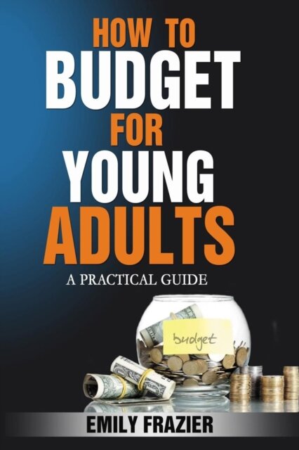 How To Budget For Young Adults