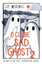 Clube Sad Ghost 2: No Bom ou no Mau, Continuamos Juntos