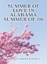 Summer of Love ln Alabama, Summer of '06