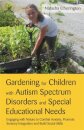 Gardening for Children with Autism Spectrum Disorders and Special Educational Needs