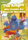 The Knight Who Couldn't See Where He Was Going