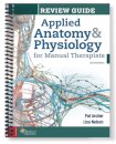 Applied Anatomy & Physiology for Manual Therapists Review Guide