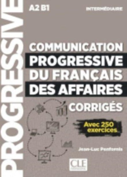 Communication progressive du français des affaires - Niveau intermédiaire (A2/B1) - Corrigés
