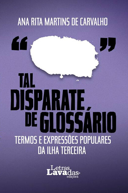 Tal Disparate de Glossário – Termos e Expressões Populares da Ilha Terceira