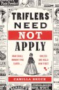 Triflers Need Not Apply