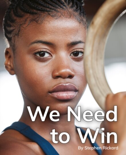 We Need to Win