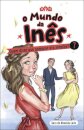 O Mundo da Inês - Quem disse que namorar era simples?