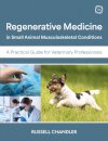 Regenerative Medicine in Small Animal Musculoskeletal Conditions