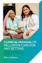 Clinical Manual of Palliative Care for Any Setting