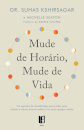Mude de Horário, Mude de Vida