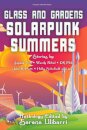 Glass and Gardens: Solarpunk Summers
