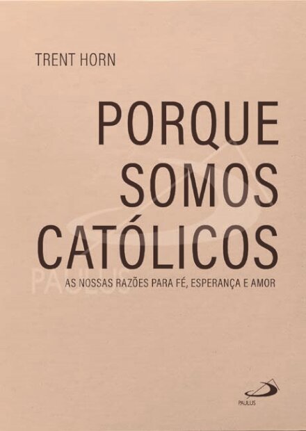 Porque Somos Católicos