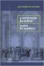 Construção da ordem, A / Teatro das sombras