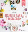 Truques para o Instagram: Torna as Tuas Fotos Fantásticas