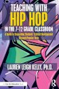 Teaching with Hip Hop in the 7-12 Grade Classroom