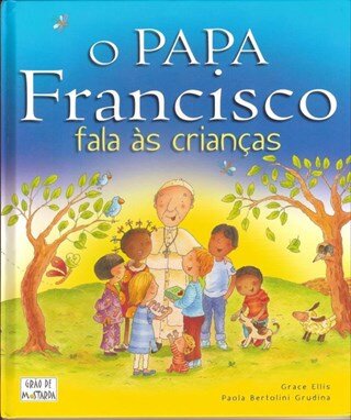 O Papa Francisco Fala Às Crianças