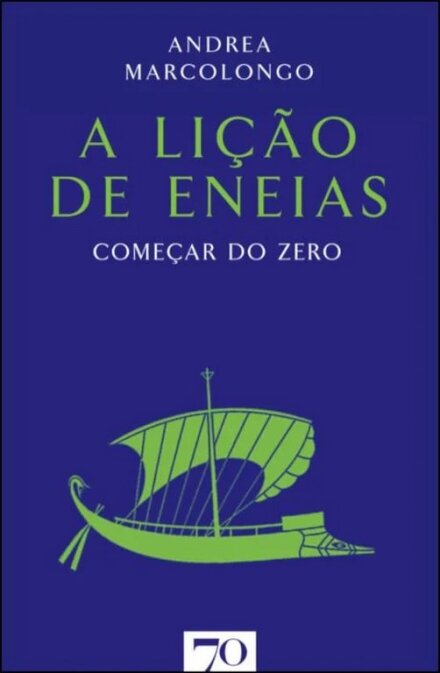 A Lição De Eneias - Começar do Zero