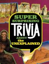 Super Surprising Trivia About the Unexplained