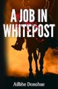 A Job In Whitepost