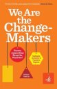 We Are the Change-Makers