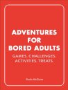 Adventures for Bored Adults