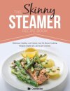 Skinny Steamer Recipe Book